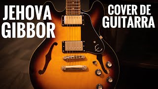 Jehova Gibbor  Cover de Guitarra  Ebenezer Honduras JehovaGibbor Alabanza [upl. by Annaed329]