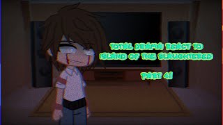 Total Drama reacts to IOTS  Part 4  REPOST [upl. by Gabrielson932]