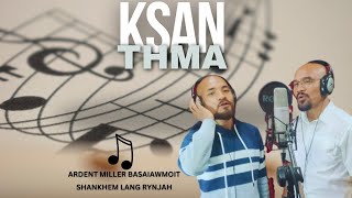 quotKSAN THMAquot OFFICIAL MUSIC VIDEO COMPOSED BY EWKHARSAHNOH ksanthma ardent [upl. by Aropizt157]