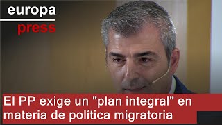 El PP exige un quotplan integralquot en materia de política migratoria [upl. by Pironi488]