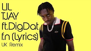 Lil Tjay  FN UK Remix  ft DigDat Official Lyrics [upl. by Eemla]