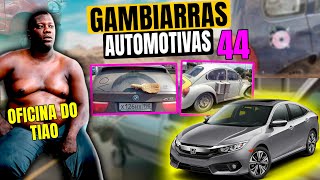 GAMBIARRAS AUTOMOTIVAS 44 [upl. by Hallett]