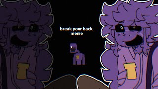 break your back  meme  Dave Dsaf 13 [upl. by Giordano785]