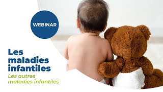 Let’s talk « Les maladies infantiles »  Les autres maladies infantiles [upl. by Dugan472]