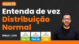 Aula 14 – Distribuição Normal e Desvio Padrão – CPA 10 CPA20 e CEA [upl. by Gibe805]