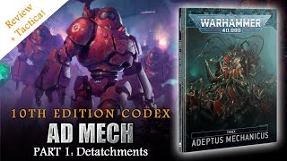 Codex Adeptus Mechanicus 10th Edition  Full Admech Rules Review PART 1 Detachments [upl. by Einatirb]