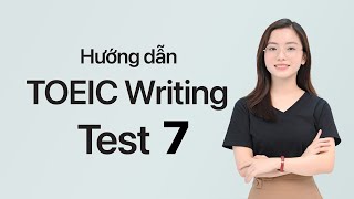 Hướng dẫn TOEIC Writing Test 7 [upl. by Esteban]