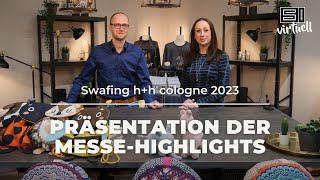 Swafing hh cologne 2023  Präsentation der Messehighlights für Köln [upl. by Emanuel928]