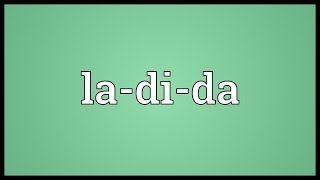 Ladida Meaning [upl. by Broome]