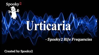 Urticaria  Spooky2 Rife Frequencies [upl. by Seuqramed]