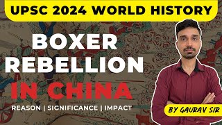 Boxer Rebellion in China  Reason Significance amp Impact  Explained  UPSC World History [upl. by Addam654]