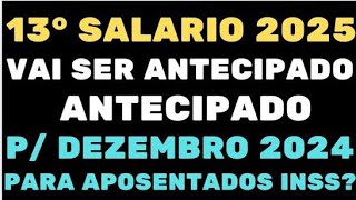 13° SALÁRIO inss 2025 VAI ser Antecipado para Dezembro de 2024 para todos os BENEFÍCIARIOS [upl. by Aihsia725]