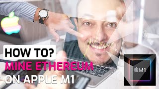 How to Mine Ethereum on Apple M1  ETH Cryptocurrency [upl. by Fanchet]