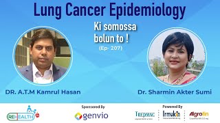 Ki Somossa Bolun To  Ep 207  Lung Cancer Epidemiology [upl. by Gemperle]