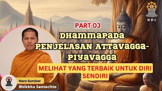 DHAMMAPADA PART 3 KEKUATAN DIRI SENDIRI BAIK DAN BURUK I Bhikkhu Santacitto [upl. by Annuahs]