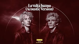 FERRINIS  LA VOLTA BUONA Acoustic Version [upl. by Eudocia]