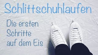 Schlittschuhlaufen lernen für Anfänger  Die ersten Schritte auf dem Eis [upl. by Oehsen]