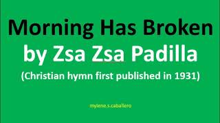 Morning Has Broken by Zsa Zsa Padilla Lyrics  Praise amp Worship Song [upl. by Ecire322]