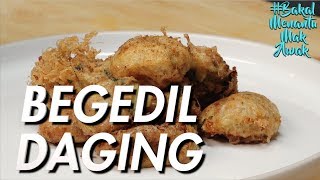 BakalMenantuMakAwak  Begedil Daging [upl. by Selway]