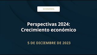 Perspectivas 2024 Crecimiento económico [upl. by Solram]