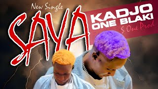 KADJO ONË  SAYA Single Off  2024 [upl. by Hook]