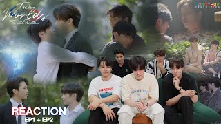 Reaction EP1  EP2  Two Worlds โลกสองใบใจดวงเดียว [upl. by Eniamirt17]