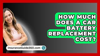 How Much Does a Car Battery Replacement Cost  InsuranceGuide360com [upl. by Nylarat]