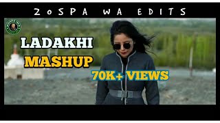 Ladakhi Latest Song Mashup  Zospa Wa Edits [upl. by Quintana]