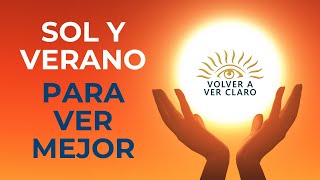 Mejora tu Vista y Salud con el Sol y en Verano—13 Ejercicios y Consejos [upl. by Nwahshar]