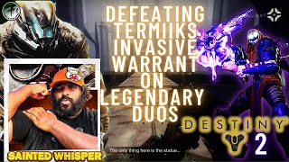 How To Defeat Termiiks Invasive Warrant  Duos Legendary  Destiny 2 quotThe Witch Queenquot 2022Pt1 [upl. by Olsen]