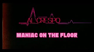 Al Crespo  Maniac on the Floor Official Music Video [upl. by Jorey531]