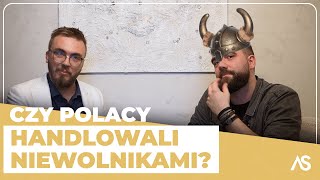 Czy Polacy handlowali niewolnikami [upl. by Eenert565]