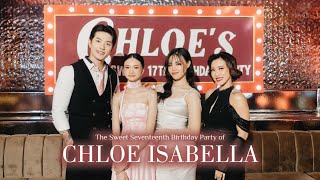 Chapter Three EO Highlight Video  The Sweet Seventeen Birthday Party of Chloe Isabella [upl. by Limber]