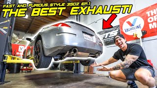 Installing the PERFECT 350z Exhaust  Building Fast and Furious Style 350z Ep 1 [upl. by Egon568]