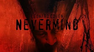 Leonard Cohen  Nevermind [upl. by Akenot342]