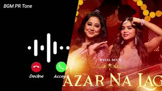 Nazar Na Lage Song Ringtone I Payal Dev Feat Manisha Rani I Youngveer I Aditya Dev  BGM PR Tone [upl. by Ila]