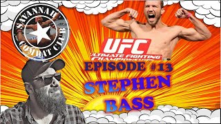 Episode 13  Stephen Bass Savannah Combat Club  What does it take to fight in the UFC [upl. by Auqenet7]