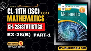 STATISTICS  CH28  EX28B  PART1  CL11TH ISC  SCHAND BOOKProblemsBeater [upl. by Meeka161]