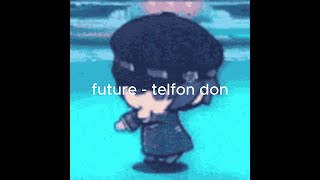 Future  Telfon Donlyrics [upl. by Oyam36]