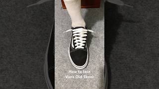 How to lace Vans Old Skoolsneakers vans vansoldskool 1970sneaker [upl. by Ocicnarf]