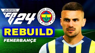 FC 24 FENERBAHÇE REBUILD  TADİC ŞAMPİYON YAPAR MI  KARİYER MODU [upl. by Fagaly]