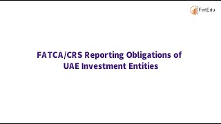 FATCA amp CRS Reporting Obligations for Investment Entities in uae [upl. by Cynthla]