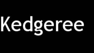 How To Pronounce Kedgeree [upl. by Notnerb42]