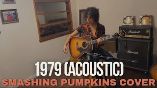 1979 Acoustic Guitar Cover The Smashing Pumpkins [upl. by Saxe]