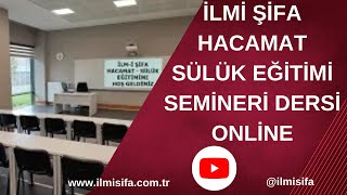 İlmi Şifa Hacamat Sülük Eğitimi Semineri Dersi Online [upl. by Presley]