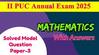 2nd PUC 202425  MATHEMATICS  Solved Model Question paper3  for Annual Exam 2025 [upl. by Hughie]