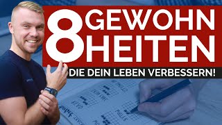 8 GEWOHNHEITEN die dein Leben verändern garantiert [upl. by Lenoil909]