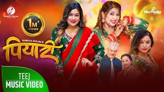 Sunita Dulal New Teej Song Piyaari पियारी  New Nepali Song 2080  Deepa Shree Niraula  Nir Shah [upl. by Alliuqet974]