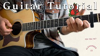 quotIDK you yetquot  Alexander 23 Guitar Lesson  Tutorial  Logans Lessons [upl. by Mccord163]