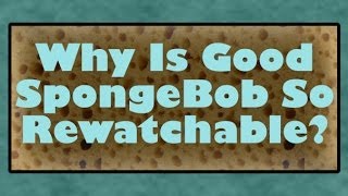 Why is Good SpongeBob So Rewatchable Square Theory [upl. by Adyol]